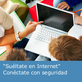 "Suéltate en Internet" Conéctate con seguridad