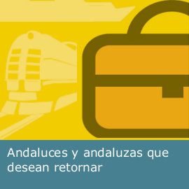 Andaluces y andaluzas que desean retornar