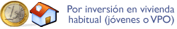 Por inversión en vivienda habitual (jóvenes o VPO)