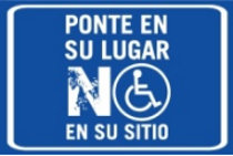Respeta los espacios reservados a aparcamiento de vehículos para personas con movilidad reducida: Ponte en su lugar, no en su sitio