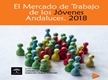 El Mercado de Trabajo de los Jóvenes Andaluces. 2018