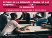 La situación Laboral de las personas egresadas en Enseñanzas Universitarias en Andalucía. Promociones 2017-2018 y 2016-2017
