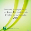 Sectores emergentes en las Áreas Territoriales de Empleo en Andalucía. 2017
