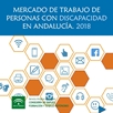 Mercado de Trabajo de Personas con Discapacidad en Andalucía 2018
