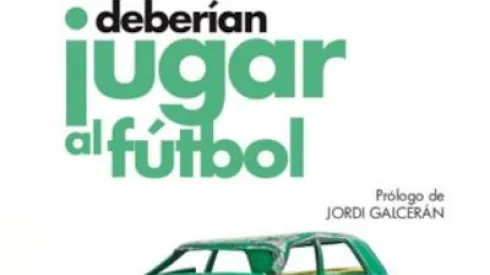 &quot;Las niñas no deberían jugar al fútbol&quot;, de Marta Buchaca