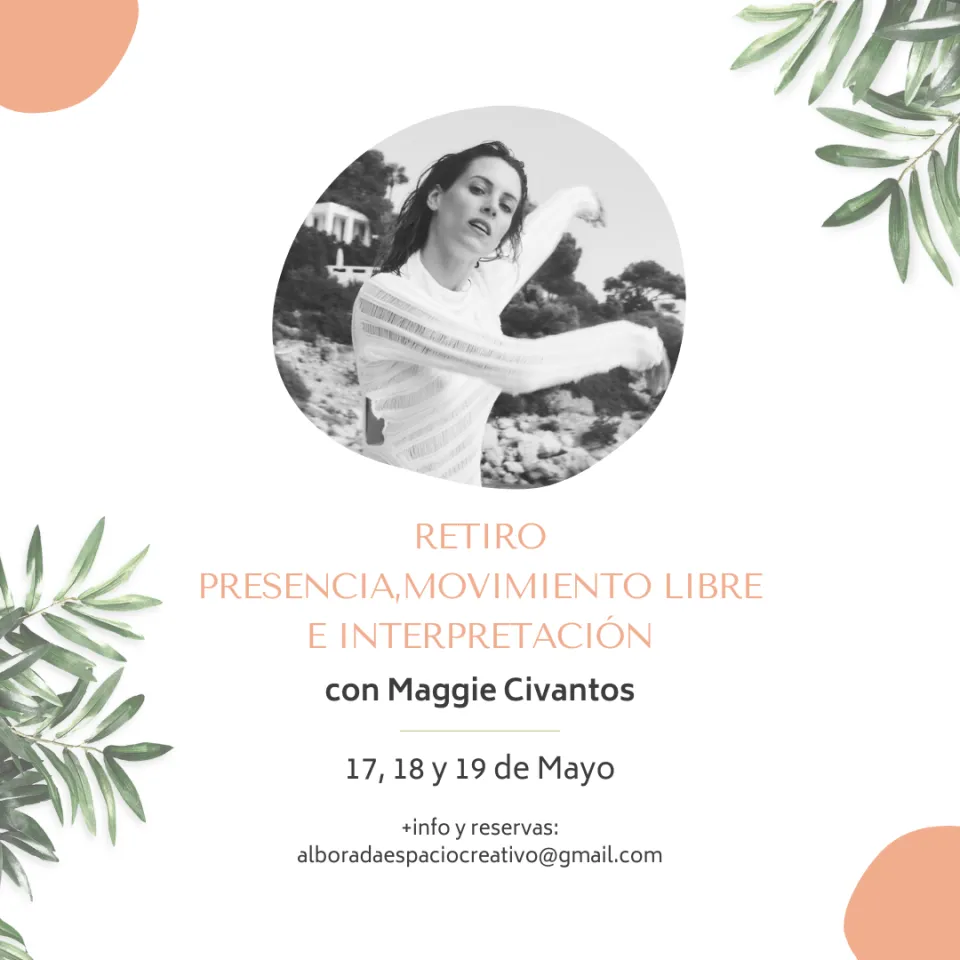 RETIRO PRESENCIA, MOVIMIENTO LIBRE E INTERPRETACIÓN con Maggie Civantos