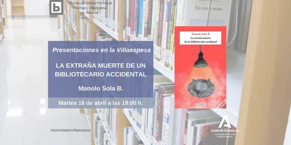 Presentación del libro “La extraña muerte de un bibliotecario accidental”, de Manolo Sola B.
