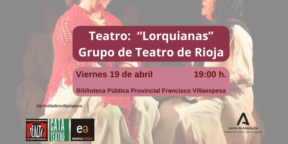 Teatro “Lorquianas”, con el Grupo de Teatro de Rioja