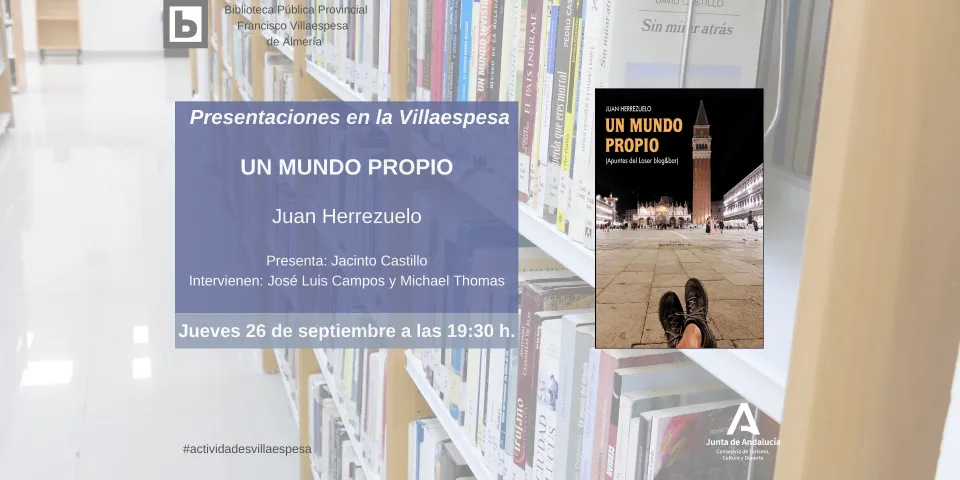 Presentación del libro “Un mundo propio", de Juan Herrezuelo
