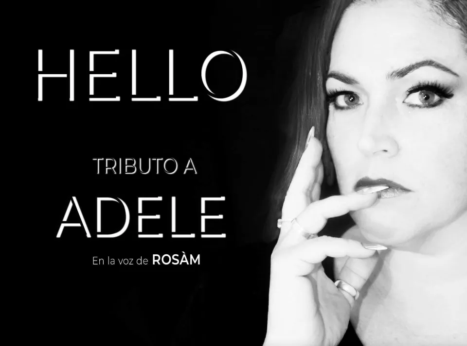 HELLO - TRIBUTO A ADELE. EN LA VOZ DE ROSÀM