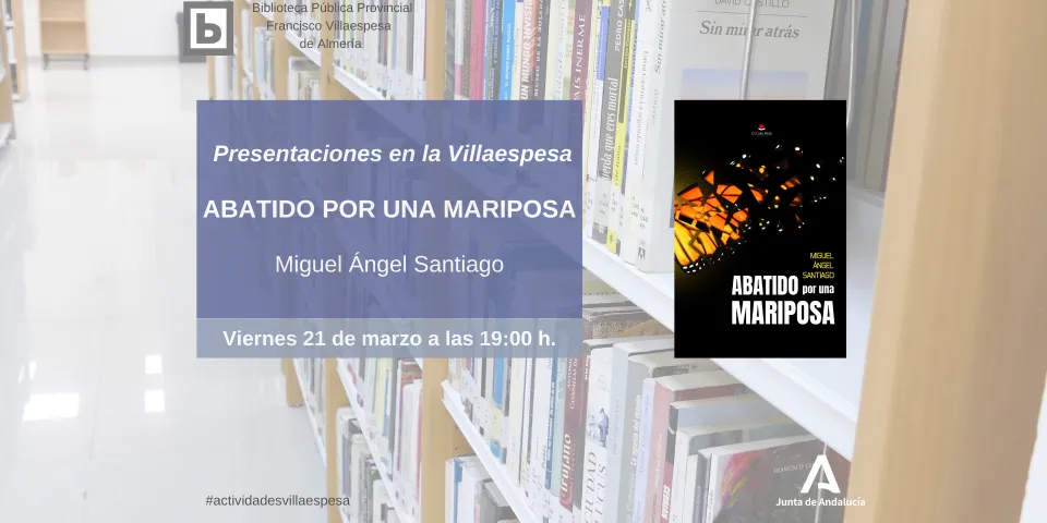 Presentación del libro "Abatido por una Mariposa", de Miguel Ángel Santiago