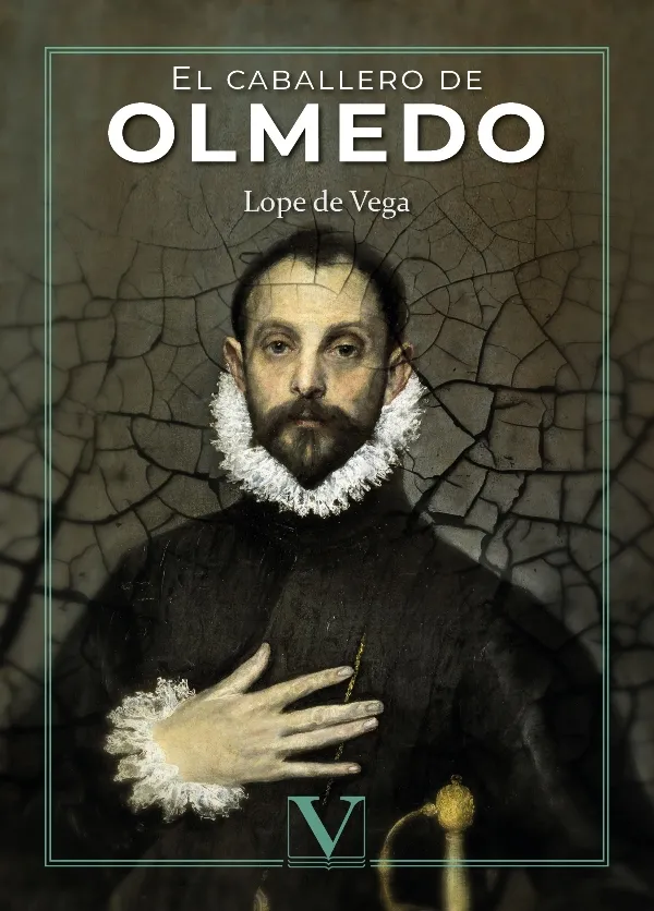 "El Caballero de Olmedo", de Lope de Vega "El Caballero de Olmedo", de Lope de Vega