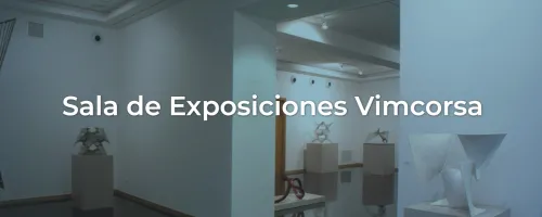 Sala de Exposiciones Vimcorsa