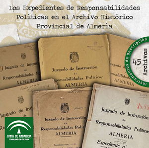 Los Expedientes de Responsabilidades Políticas en el Archivo Histórico Provincial de Almería