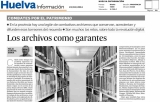 "Los archivos como garantes". Huelva Información 23 de febrero de 2014