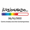 Ilusionando 2022 (Centro Andaluz de Arte Contemporneo]