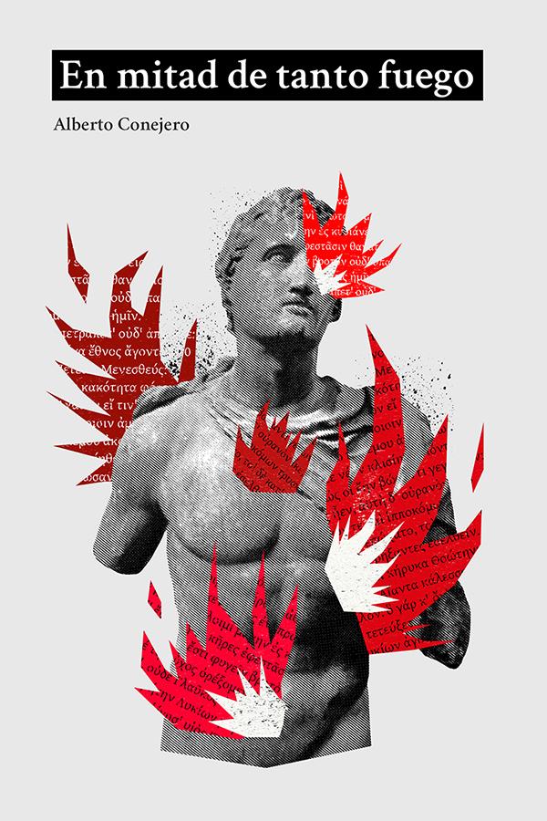 "En mitad de tanto fuego", de Alberto Conejero "En mitad de tanto fuego", de Alberto Conejero