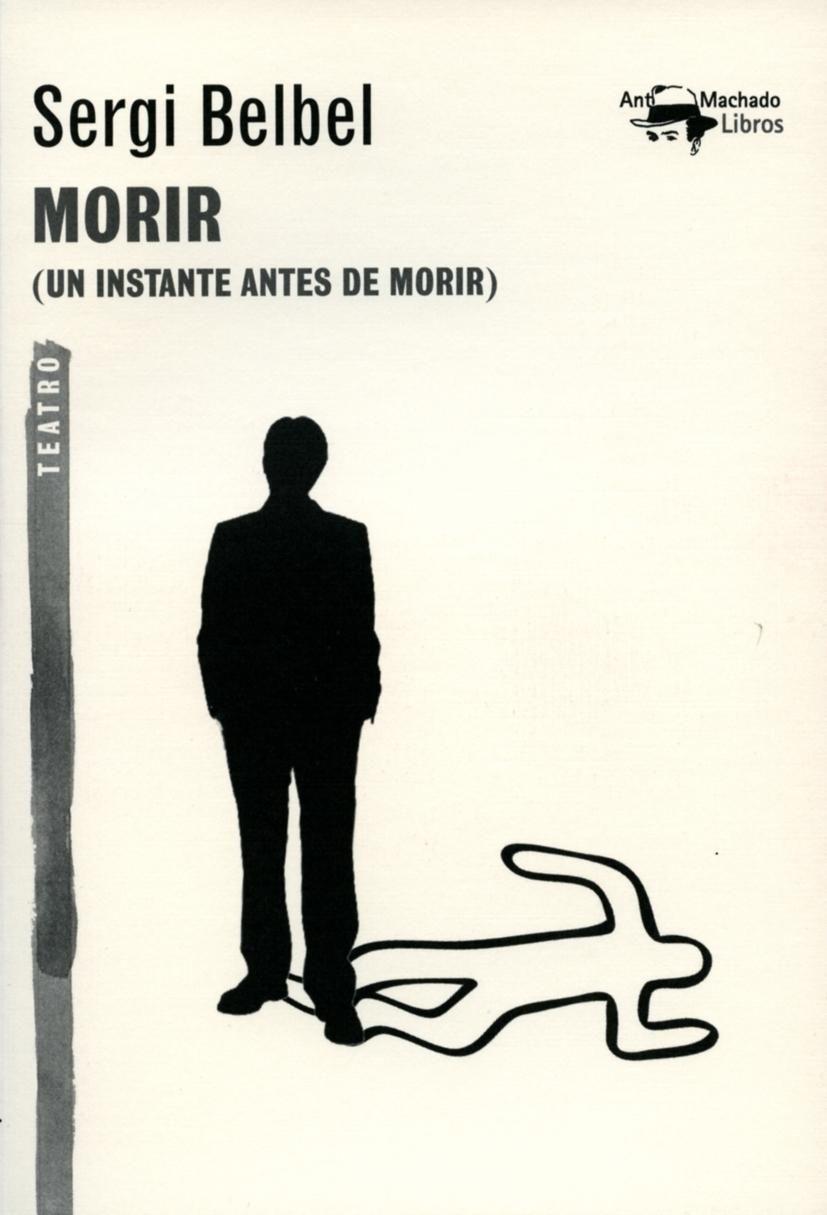 "Morir", de Sergi Belbel "Morir", de Sergi Belbel