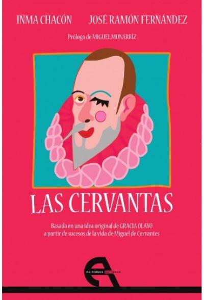 "Las cervantas", de Inma Chacón y José Ramón Fernández "Las cervantas", de Inma Chacón y José Ramón Fernández