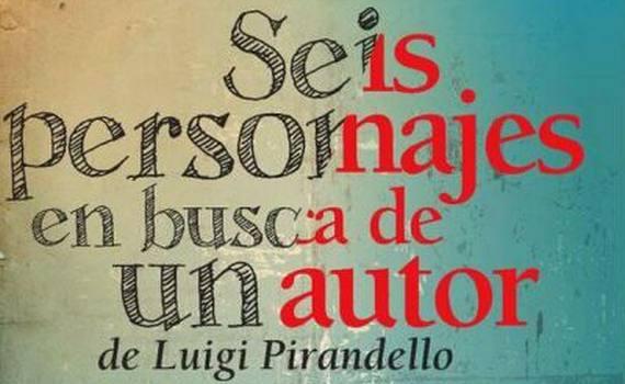 "Seis personajes en busca de un autor", de Luigi Pirandello "Seis personajes en busca de un autor", de Luigi Pirandello