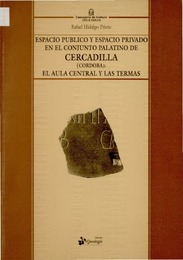 ESPACIO PÚBLICO Y ESPACIO PRIVADO EN EL CONJUNTO PALATINO DE CERCADILLA (CÓRDOBA) EL AULA CENTRAL Y LAS TERMAS.pdf.jpg