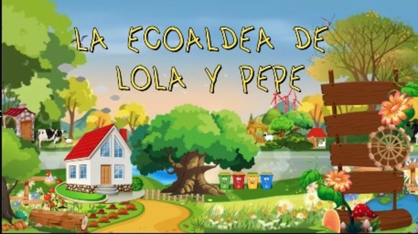 La ECOALDEA de Lola y Pepe