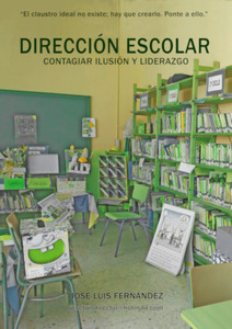 Dirección escolar. Contagiar ilusión y liderazgo