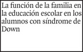 Portada_La función de la familia en la educación escolar en alumnos con síndrome de Down