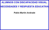 Portada_Alumnos con discapacidad visual. Necesidades y respuesta educativa