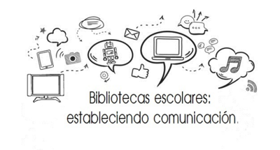 Bibliotecas escolares. Estableciendo comunicación