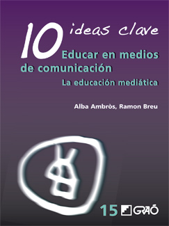 10 ideas clave: Educar en medios de comunicación. La educación mediática. (15- 10 ideas clave Educar en medios de comunicación.jpg)