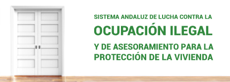 Sistema Andaluz de lucha contra la ocupación ilegal y de asesoramiento para la protección de la vivienda