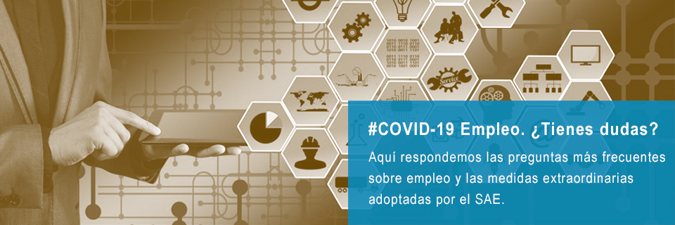 #COVID19 Empleo. ¿Tienes dudas? Aquí respondemos las preguntas más frecuentes sobre empleo y las medidas extraordinarias adoptadas por el SAE.