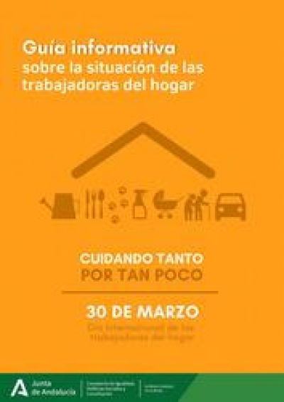 Guía informativa sobre la situación de las trabajadoras del hogar: cuidando tanto por tan poco : 30 de marzo, Día Internacional de las Trabajadoras del Hogar