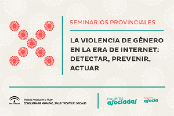 Seminarios Provinciales Asocia 2014. La violencia de género en la era de Internet: detectar, prevenir, actuar