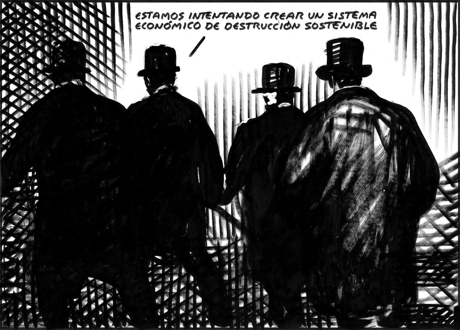 Ampliar imagen: Biñeta con cuatro hombres de espalda con sombrero de copa. Texto: Estamos intentando crear un sistema económico de destrucción sostenible