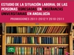 La situación Laboral de las personas egresadas en Enseñanzas Universitarias en Andalucía. Promociones 2011-2012 y 2010-2011