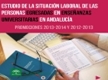 La situación Laboral de las personas egresadas en Enseñanzas Universitarias en Andalucía. Promociones 2013-2014 y 2012-2013