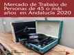 Mercado de trabajo de personas de 45 o más años en Andalucía 2020