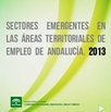 Sectores emergentes en las Áreas Territoriales de Empleo en Andalucía. 2013