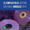 El empleo en el sector cultural andaluz 2012
