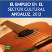 El empleo en el sector cultural andaluz 2013