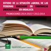 Estudio de la situación Laboral de las personas egresadas en Enseñanzas Universitarias en Andalucía. Promociones 2014-2015 y 2013-2014