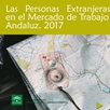 Las personas Extranjeras en el Mercado de Trabajo Andaluz 2017