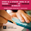 Estudio de la situación Laboral de las personas egresadas en Enseñanzas Universitarias en Andalucía. Promociones 2016-2017 y 2015-2016