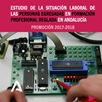 Estudio de la situación Laboral de las personas egresadas en Formación Profesional reglada en Andalucía. Promoción 2017-2018