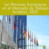 Las personas Extranjeras en el Mercado de Trabajo Andaluz 2021