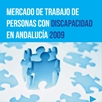 Mercado deTrabajo de Personas con Discapacidad en Andalucía 2009