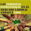 Las personas extranjeras en el mercado laboral andaluz 2009