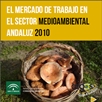 El Mercado de Trabajo en el Sector Medioambiental Andaluz 2010